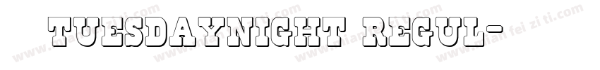 字体tuesdaynight regul字体转换